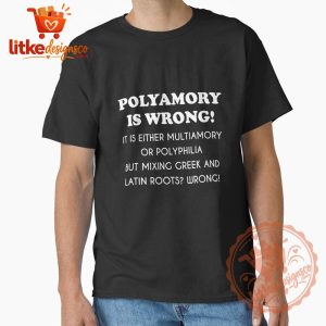 Polyamory Is Wrong Funny Linguistics T-Shirt 2026 5 Polyamory Is Wrong Funny Linguistics T-Shirt 2026